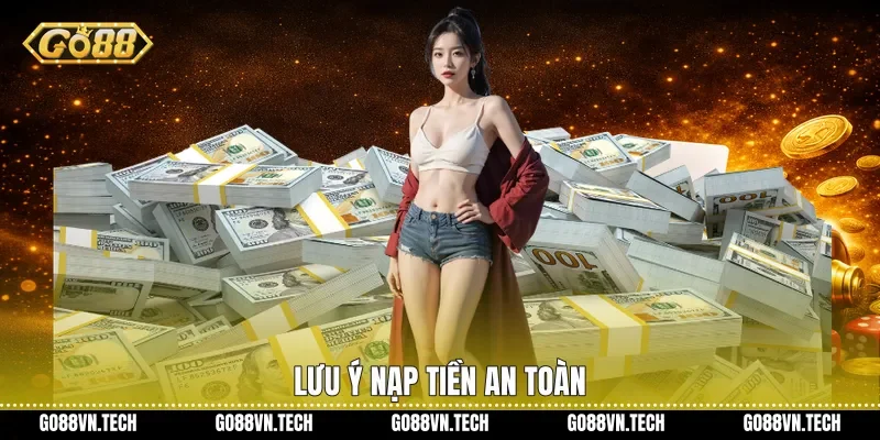 Lưu ý nạp tiền an toàn